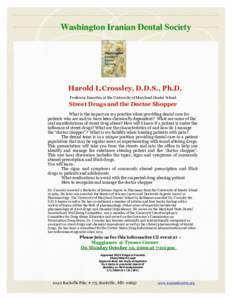 Washington Iranian Dental Society  Harold L.Crossley, D.D.S., Ph.D. Professor Emeritus at the University of Maryland Dental School  Street Drugs and the Doctor Shopper