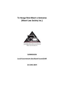 Te Hunga Roia Maori o Aotearoa (Maori Law Society Inc.) SUBMISSION Local Government (Auckland Council) Bill