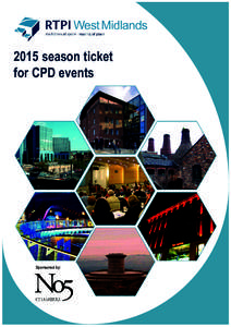 2015 season ticket for CPD events Sponsored by:  RTPI West Midlands