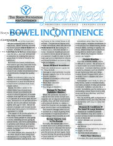 fact sheet  PROMOTING CONTINENCE – CHANGING LIVES BOWEL INCONTINENCE The bowel is one of the most intricate and amazing parts of the human body. When working correctly,