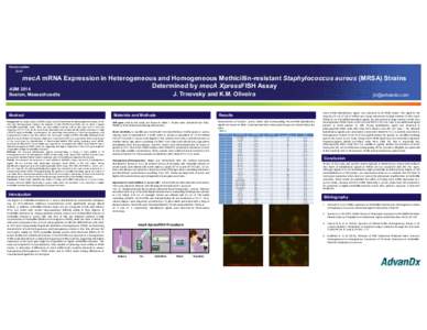 Poster number 2547 mecA mRNA Expression in Heterogeneous and Homogeneous Methicillin-resistant Staphylococcus aureus (MRSA) Strains Determined by mecA XpressFISH Assay ASM 2014