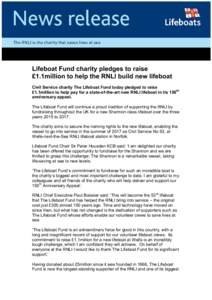 9 AprilJOLifeboat Fund charity pledges to raise £1.1million to help the RNLI build new lifeboat