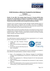 EICAR introduces a Minimum Standard for Anti-Malware Products Leading vendors back the initiative Munich, 13 July, 2015. The European Expert Group for IT Security (EICAR) today announces the “EICAR Minimum Standard for