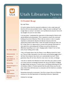 Utah Libraries News A P R I L[removed]ULA President’s Message