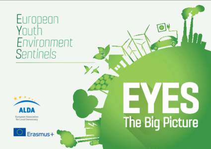 EYES at a glance The EYES project (European Youth Environment Sentinels) aims to put the civic participation of young Europeans at the service of health and environment. By offering young people from diverse background