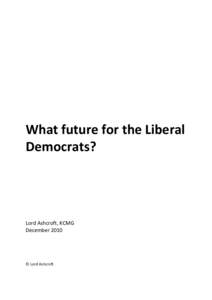 What future for the Liberal Democrats? Lord Ashcroft, KCMG December 2010