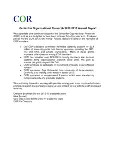 COR Center for Organizational ResearchAnnual Report We appreciate your continued support of the Center for Organizational Research (COR), and we are delighted to have been renewed for a five-year term. Enclose
