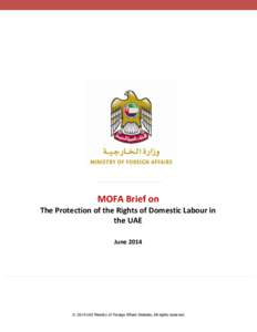 MOFA Brief on The Protection of the Rights of Domestic Labour in the UAE June 2014  © 2014 UAE Ministry of Foreign Affairs Website, All rights reserved.
