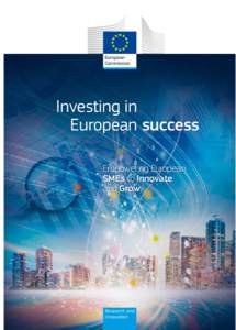 Investing in European success Empowering European SMEs to Innovate and Grow