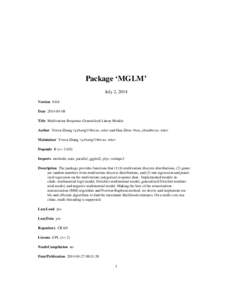 Package ‘MGLM’ July 2, 2014 Version 0.0.6 Date 2014-04-08 Title Multivariate Response Generalized Linear Models Author Yiwen Zhang <yzhang31@ncsu.edu> and Hua Zhou <hua_zhou@ncsu.edu>