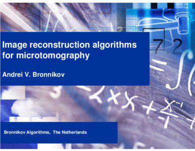 Image reconstruction algorithms for microtomography Andrei V. Bronnikov
