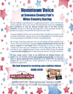 Hometown Voice at Sonoma County Fair’s Wine Country Racing Are you a talented singer looking for an opportunity to perform in front of the Sonoma County community? Here is your chance! The 2016 Sonoma County Fair is lo