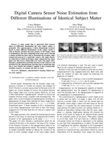 Digital Camera Sensor Noise Estimation from Different Illuminations of Identical Subject Matter Corey Manders Steve Mann