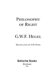 Philosophy of Right G.W.F. Hegel Translated by S.W Dyde  Batoche Books