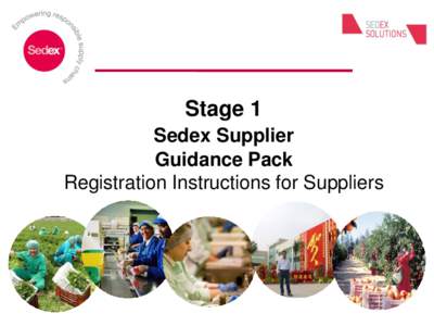 Stage 1 Sedex Supplier Guidance Pack Registration Instructions for Suppliers  Sedex Supplier Guidance Pack