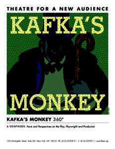 Milton Glaser  T h e at r e f o r a N e w A u d i e n c e Kafka’s Monkey 360° A VIEWFINDER: Facts and Perspectives on the Play, Playwright and Production