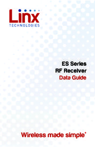 ES Series RF Receiver Data Guide ! Warning: Linx radio frequency (