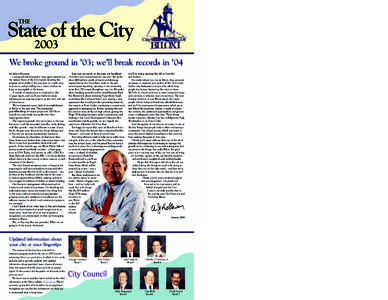 We broke ground in ’03; we’ll break records in ’04 My fellow Biloxian: I am proud and honored to once again present you the annual State of the City report, detailing the progress we’ve made in the past year on a