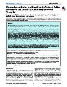 Knowledge, Attitudes and Practices (KAP) about Rabies Prevention and Control: A Community Survey in Tanzania Maganga Sambo1,2, Tiziana Lembo1*, Sarah Cleaveland1, Heather M. Ferguson1,2, Lwitiko Sikana2, Cleophas Simon3,