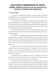 ELECTION COMMISSION OF INDIA  MODEL CODE OF CONDUCT FOR THE GUIDANCE OF POLITICAL PARTIES AND CANDIDATES  I. General Conduct