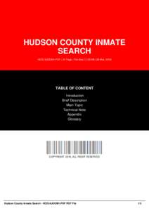 HUDSON COUNTY INMATE SEARCH HCIS-9JOOM1-PDF | 31 Page | File Size 1,125 KB | 28 Mar, 2016 TABLE OF CONTENT Introduction