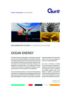 MARKET INFORMATION : OCEAN ENERGY  DELIVERING THE FUTURE OF COMPOSITE SOLUTIONS OCEAN ENERGY Composites provide many advantages for manufacturing under-water