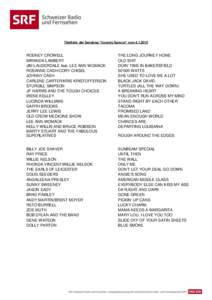 Titelliste der Sendung “Country Special” vom[removed]RODNEY CROWELL MIRANDA LAMBERT JIM LAUDERDALE feat. LEE ANN WOMACK ROSANNE CASH/CORY CHISEL