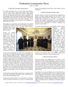 Tridentine Community News July 12, 2009 Ecclésia Dei Commission Restructured In a widely anticipated move, our Holy Father, Pope Benedict XVI this week issued a Motu Proprio (papal order) entitled Ecclésiæ Unitátem, 