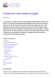 Disease and Public Health (Portugal) By Rita Garnel In recent years, the number of studies on the Portuguese First Republican experience has tripled. The centennial commemoration of the Republican regime in 2010 was a po