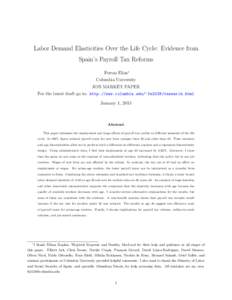 Labor Demand Elasticities Over the Life Cycle: Evidence from Spain’s Payroll Tax Reforms Ferran Elias∗ Columbia University JOB MARKET PAPER For the latest draft go to: http://www.columbia.edu/~fe2139/research.html