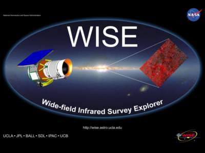 WISE  Wide-field Infrared Survey Explorer WISE will map the sky in infrared light, searching for the nearest and coolest stars, the origins of stellar and planetary systems,