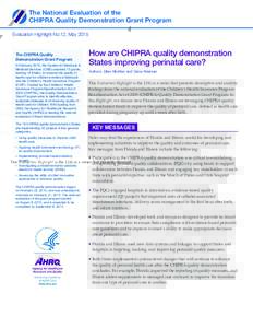 The National Evaluation of the CHIPRA Quality Demonstration Grant Program Evaluation Highlight No.12, May 2015 The CHIPRA Quality Demonstration Grant Program