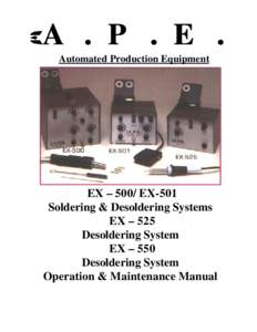 A. P. E. Automated Production Equipment EX – 500/ EX-501 Soldering & Desoldering Systems EX – 525