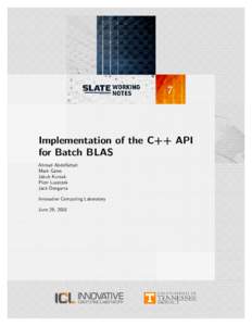 7  Implementation of the C++ API for Batch BLAS Ahmad Abdelfattah Mark Gates