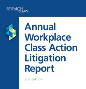 Annual Workplace Class Action Litigation Report 2013 Edition