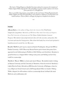 The Creative Writing Program at Stanford University is pleased to announce the recipients of Wallace Stegner Fellowships for 2013‐2015. Five fellows in poetry and fve in fction were chosen from a pool of over 1,760 app