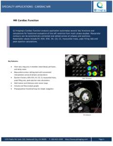 SPECIALTY APPLICATIONS - CARDIAC MR  MR Cardiac Function Qi Imaging’s Cardiac Function analysis application automates several key functions and calculations for functional evaluation of the left ventricle from multi-ph