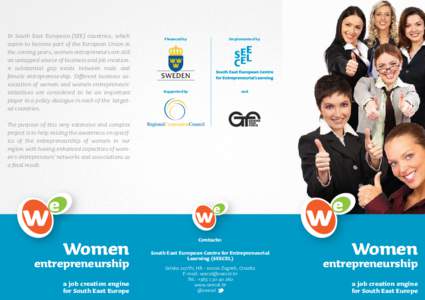 In South East European (SEE) countries, which aspire to become part of the European Union in the coming years, women entrepreneurs are still an untapped source of business and job creation. A substantial gap exists betwe