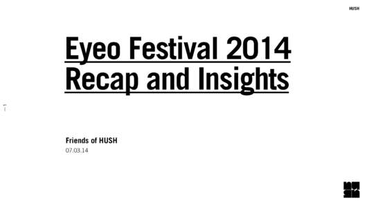 HUSH  —1 Eyeo Festival 2014 Recap and Insights