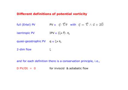 Different definitions of potential vorticity full (Ertel) PV PV α  isentropic PV