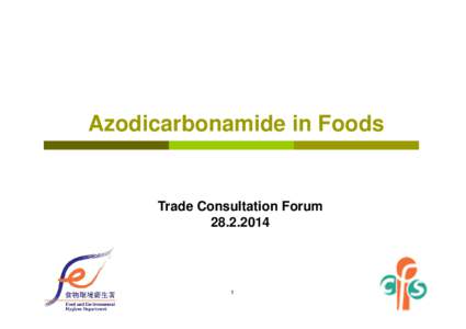 Azodicarbonamide in Foods  Trade Consultation Forum[removed]