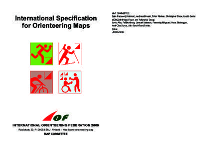 International Specification for Orienteering Maps INTERNATIONAL ORIENTEERING FEDERATION 2000 Radiokatu 20, FISLU, Finland – http://www.orienteering.org