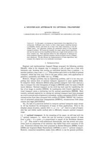 A MULTISCALE APPROACH TO OPTIMAL TRANSPORT QUENTIN MÉRIGOT LABORATOIRE JEAN KUNTZMANN, UNIVERSITÉ DE GRENOBLE AND CNRS In this paper, we propose an improvement of an algorithm of Aurenhammer, Homann and Aronov to nd 