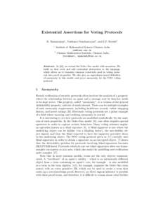 Existential Assertions for Voting Protocols R. Ramanujam1 , Vaishnavi Sundararajan2 , and S.P. Suresh2 1 Institute of Mathematical Sciences Chennai, India. 