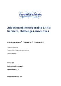 Adoption of interoperable EHRs: barriers, challenges, incentives Veli Stroetmann1, Dino Motti², Dipak Kalra³ 1Empirica,