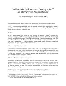 “A Utopia in the Process of Coming Alive”1 An interview with Angéline Neveu2 By Jacques Donguy, 30 November 2002 You attended courses by Henri Lefebvre. The situs accused him of plagiarizing their theses. Twice. I w