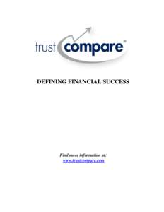 DEFINING FINANCIAL SUCCESS  Find more information at: www.trustcompare.com  WHY CONSIDER SUBSCRIBING TO TRUSTCOMPARE?