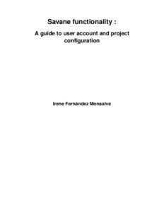 Savane functionality : A guide to user account and project configuration Irene Fernández Monsalve