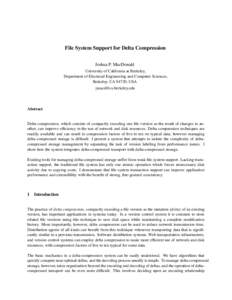 File System Support for Delta Compression Joshua P. MacDonald University of California at Berkeley, Department of Electrical Engineering and Computer Sciences, Berkeley, CA 94720, USA 