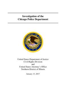 Investigation of the Chicago Police Department United States Department of Justice Civil Rights Division and